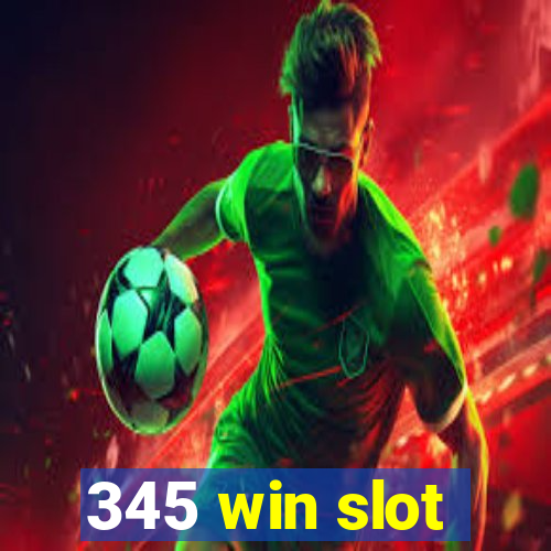 345 win slot